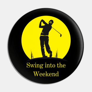 Golf - Swing into the Weekend Pin