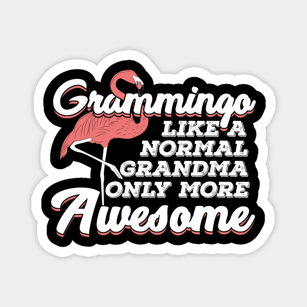 Grammingo Like A Normal Grandma Only More Awesome Magnet by Dolde08