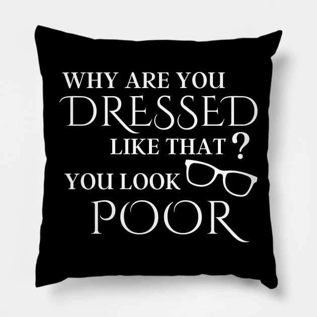 Anna Delvey You Look Poor Glasses Pillow by MalibuSun