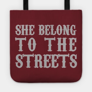 She Belong To The Streets Tote