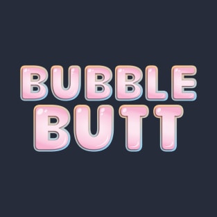 BUBBLE BUTT Tee by Bear & Seal T-Shirt