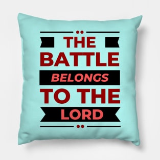 The Battle Belongs To The Lord | Christian Pillow