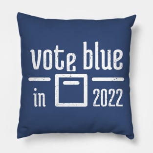 Vote Blue in 2022 - 6 Pillow