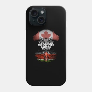 Canadian Grown With Kenyan Roots - Gift for Kenyan With Roots From Kenya Phone Case