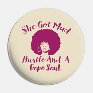 She Got Mad Hustle And A Dope Soul Pin