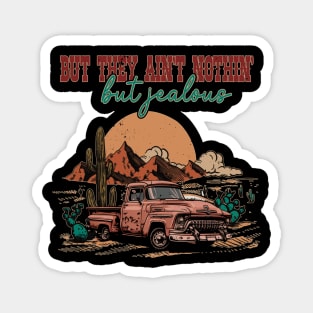 But They Ain't Nothin' But Jealous Truck Vintage Cowboys Magnet