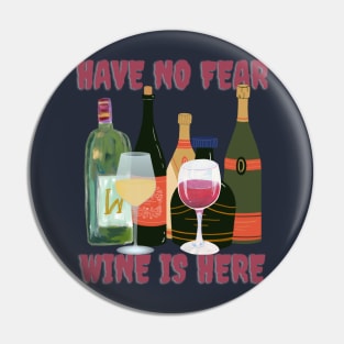 Wine Funny Have No Fear Pin