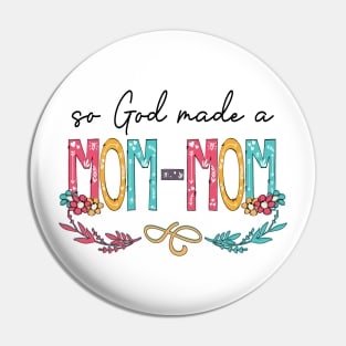 So God Made A Mom -Mom Happy Mother's Day Pin