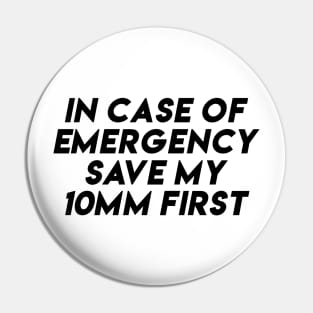 in case of emergency save my 10mm first funny car guys saying Pin