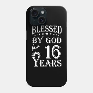 Blessed By God For 16 Years Christian Phone Case