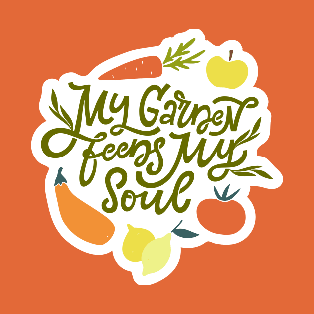 My Garden Feeds My Soul by JunkyDotCom