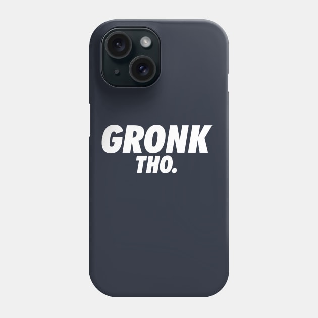 Gronk Tho. Phone Case by Brainstorm