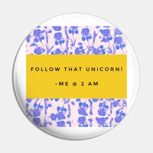 Follow That Unicorn Goofy Quote in Aesthetic Colors Yellow Typography Pin