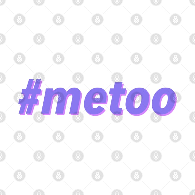 #metoo - Me Too by JustSomeThings