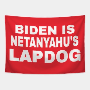 Biden Is Netanyahu's Lap Dog - White - Double-sided Tapestry