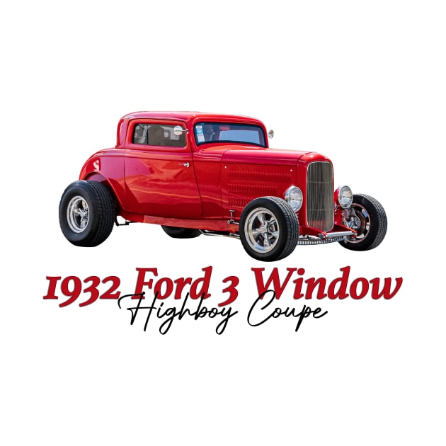 1932 Ford 3 Window Highboy Coupe by Gestalt Imagery