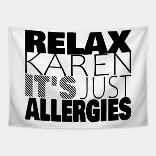 RELAX KAREN IT'S JUST ALLERGIES - RKIJA_dl1 Tapestry