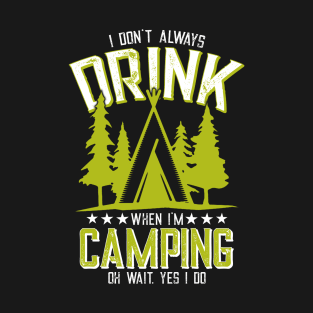 Funny Camping Gift I Don't Always Drink Beer Lovers T-Shirt