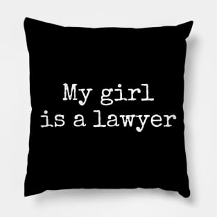 My Girl is a Lawyer Pillow