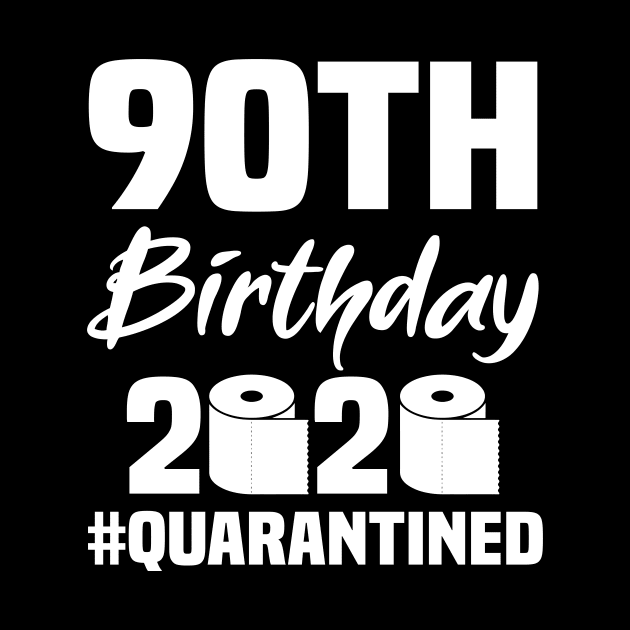 90th Birthday 2020 Quarantined by quaranteen