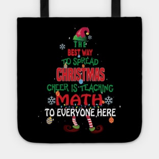 The best way to spread Christmas Cheer is Teaching Math For Everyone Here Elf Christmas gift Tote