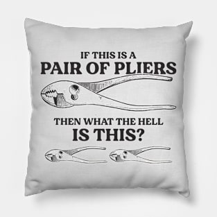 If This Is a Pair of Pliers Pillow