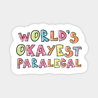 World's Okayest Paralegal Gift Idea Magnet