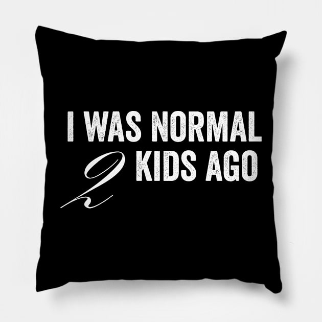 I Was Normal 2 Kids Ago Pillow by Horisondesignz