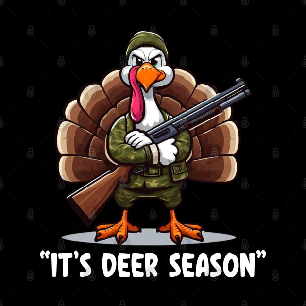 Thanksgiving Turkey Funny Deer Hunting Season by Etopix