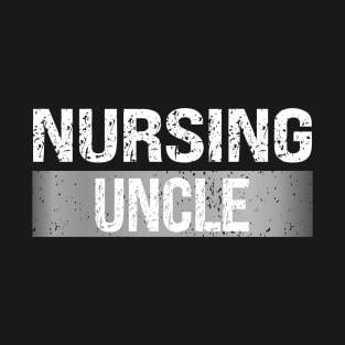 Nursing Uncle T-Shirt