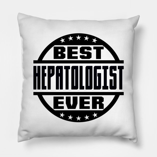 Best Hepatologist Ever Pillow by colorsplash