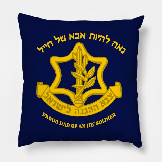 Proud Dad of an IDF Soldier Pillow by jrotem