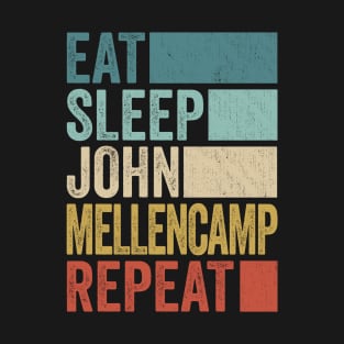 Funny Eat Sleep John Mellencamp Repeat Retro Vintage T-Shirt