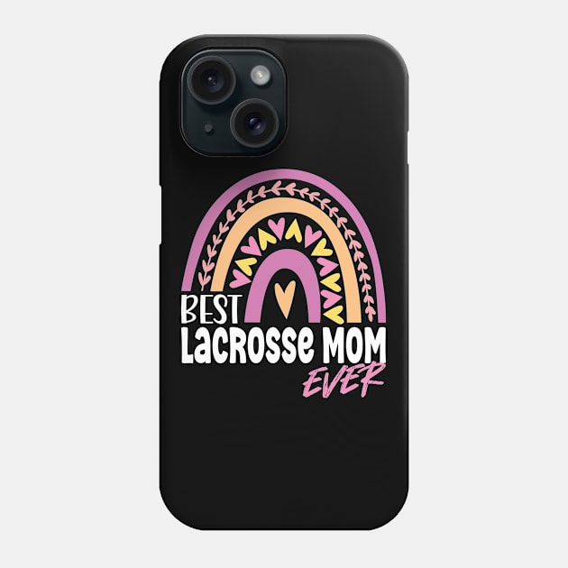 Best Lacrosse Mom Ever Phone Case by White Martian