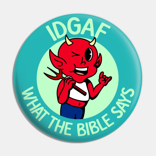 IDGAF What The Bible Says - Atheist / Atheism Pin by Football from the Left