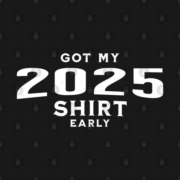 Got My 2025 Shirt Early by Norse Magic