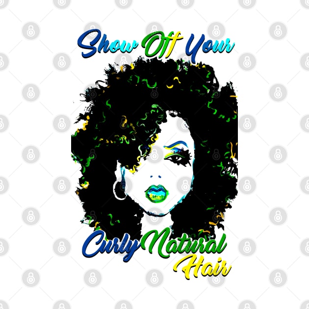 Show Off Your CurlyNatural Hair Tshirt/Tees by EllenDaisyShop