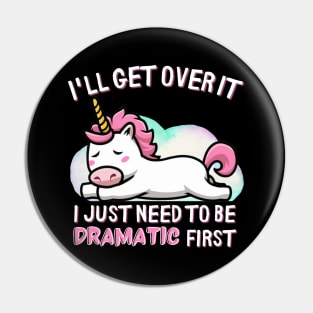 I'll-get-over-it Pin