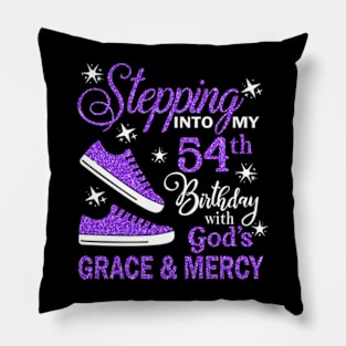 Stepping Into My 54th Birthday With God's Grace & Mercy Bday Pillow