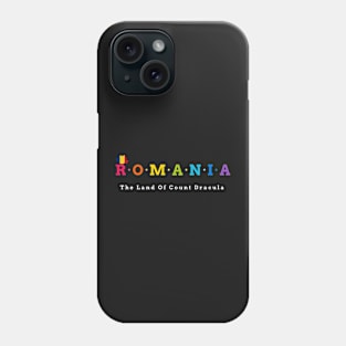 Romania, The Land Of Count Dracula. (Flag Version) Phone Case