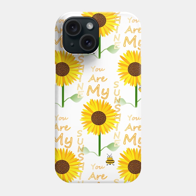 YOU Are My Sunshine Quote Phone Case by SartorisArt1