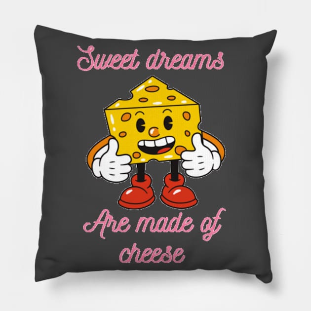 Sweet dreams are made of cheese Pillow by Jo3Designs