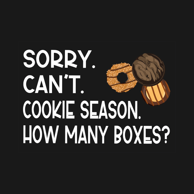 Sorry Can't Cookie Season How Many Boxes by John white