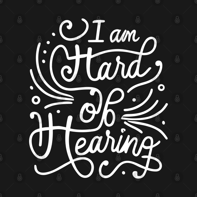 I Am Hard of Hearing by StreetSmartEarrings