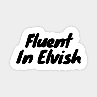 Fluent in elvish Magnet