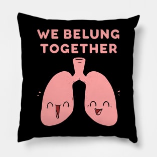 We Belung Together Pillow