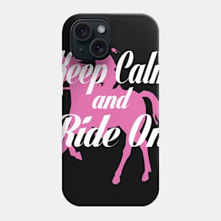 Keep calm and Ride On Phone Case