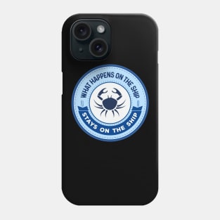 What happens on a Ship ... Phone Case