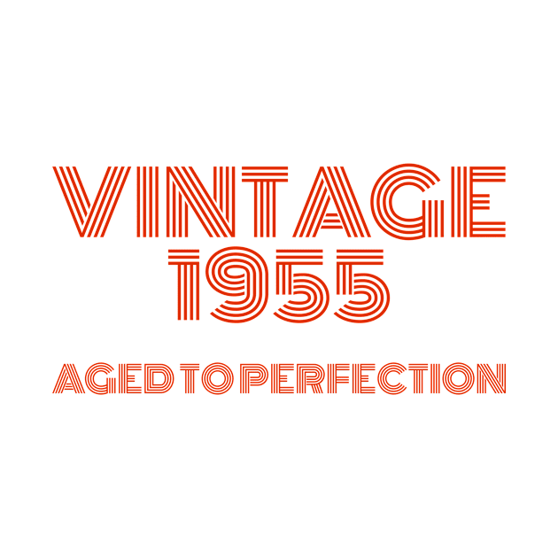 Vintage 1955 Aged to perfection. by MadebyTigger
