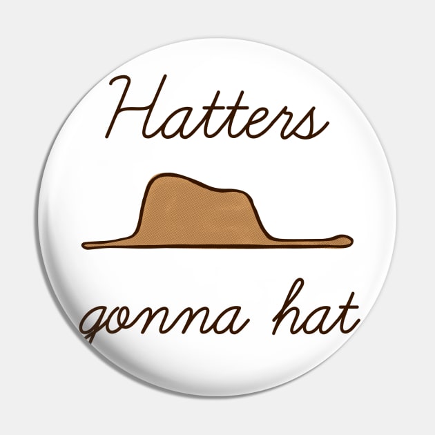 Hatters gonna hat Pin by karlangas